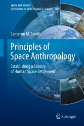 book Principles of Space Anthropology: Establishing a Science of Human Space Settlement