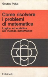 book Come risolvere i problemi di matematica. Logica ed euristica nel metodo matematico