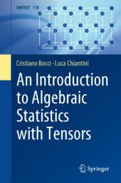 book An Introduction to Algebraic Statistics with Tensors