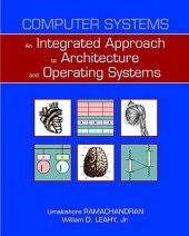 book Computer Systems: An Integrated Approach to Architecture and Operating Systems