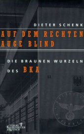 book Auf dem rechten Auge blind: Die braunen Wurzeln des BKA