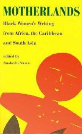 book Motherlands: Black women’s writing from Africa, the Caribbean, and South Asia