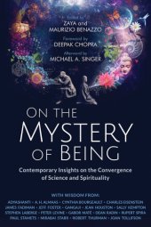 book On the Mystery of Being: Contemporary Insights on the Convergence of Science and Spirituality