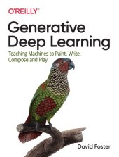 book Generative Deep Learning: Teaching Machines to Paint, Write, Compose, and Play