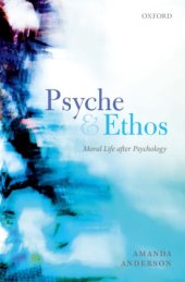 book Psyche and Ethos: Moral Life After Psychology