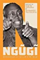 book Ngũgĩ: Reflections on His Life of Writing