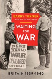 book Waiting for War: Britain 1939–1940