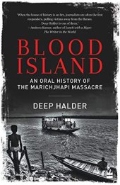 book Blood Island: An Oral History of the Marichjhapi Massacre