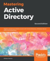 book Mastering Active Directory: Deploy and secure infrastructures with Active Directory, Windows Server 2016, and PowerShell