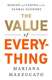 book The Value of Everything: Making and Taking in the Global Economy