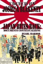 book Japan Bites Back: Documents Contextualizing Pearl Harbor