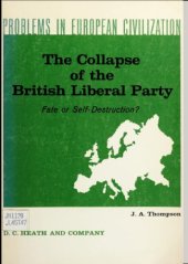 book The Collapse of the British Liberal Party  :  Fate or Self-Destruction ?