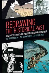 book Redrawing the Historical Past: History, Memory, and Multiethnic Graphic Novels