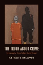 book The Truth about Crime: Sovereignty, Knowledge, Social Order