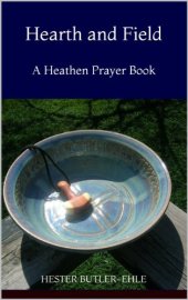 book Hearth and Field: A Heathen Prayerbook