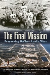 book The Final Mission: Preserving NASA’s Apollo Sites