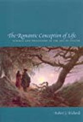 book The Romantic Conception of Life: Science and Philosophy in the Age of Goethe