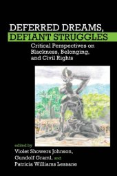 book Deferred Dreams, Defiant Struggles: Critical Perspectives on Blackness, Belonging, and Civil Rights