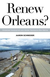 book Renew Orleans? Globalized Development and Worker Resistance after Katrina