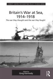 book Britain’s War at Sea, 1914-1918: The War They Thought and the War They Fought