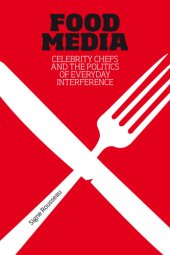 book Food Media: Celebrity Chefs and the Politics of Everyday Interference