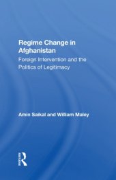 book Regime change in Afghanistan : foreign intervention and the politics of legitimacy