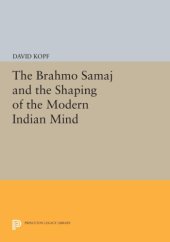 book The Brahmo Samaj and the Shaping of the Modern Indian Mind