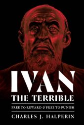 book Ivan the Terrible: Free to Reward and Free to Punish