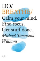 book Do Breathe - Calm your mind. Find focus