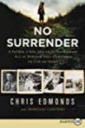 book No Surrender: The Story of an Ordinary Soldier’s Extraordinary Courage in the Face of Evil