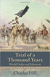 book Trial of a Thousand Years: World Order and Islamism