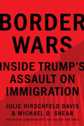 book Border Wars: Inside Trump’s Assault on Immigration