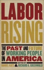 book Labor Rising: The Past and Future of Working People in America