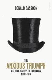 book The Anxious Triumph: A Global History of Capitalism, 1860-1914