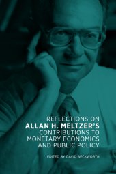 book Reflections on Allan H. Meltzer’s Contributions to Monetary Economics and Public Policy