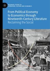 book From Political Economy to Economics Through Nineteenth-Century Literature: Reclaiming the Social