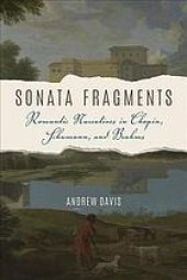 book Sonata fragments : romantic narratives in Chopin, Schumann, and Brahms