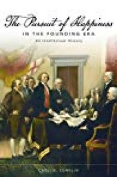 book The Pursuit of Happiness in the Founding Era: An Intellectual History