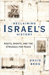 book Reclaiming Israel’s History: Roots, Rights, and the Struggle for Peace