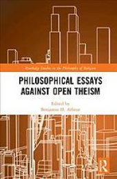 book Philosophical Essays Against Open Theism