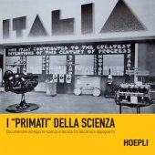 book I "primati" della scienza. Documentare ed esporre scienza e tecnica tra fascismo e dopoguerra