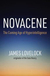 book Novacene: The Coming Age of Hyperintelligence