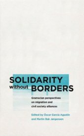 book Solidarity Without Borders: Gramscian Perspectives on Migration and Civil Society Alliances