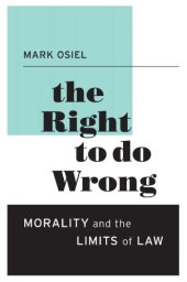 book The Right To Do Wrong: Morality And The Limits Of Law