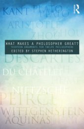 book What makes a philosopher great? : thirteen arguments for twelve philosophers