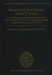 book Quantum statistical field theory : an introduction to Schwinger’s variational method with Green’s function nanoapplication, graphene and superconductivity