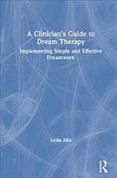 book A clinician’s guide to dream therapy : implementing simple and effective dreamwork