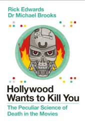 book Hollywood Wants to Kill You: The Peculiar Science of Death in the Movies