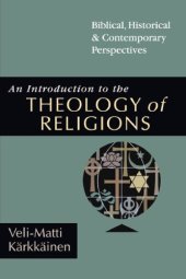 book Introduction to the Theology of Religions : Biblical, Historical & Contemporary Perspectives.