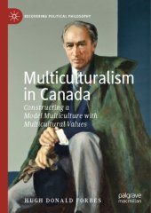 book Multiculturalism In Canada: Constructing A Model Multiculture With Multicultural Values